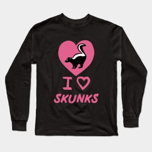 I Love Skunks for Skunk Lovers, Pink Long Sleeve T-Shirt